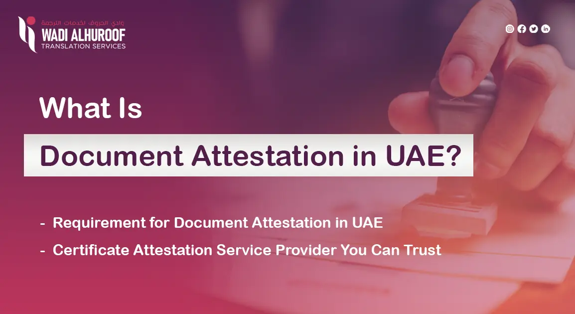 Document Attestation In UAE - Wadi Alhuroof Attestation